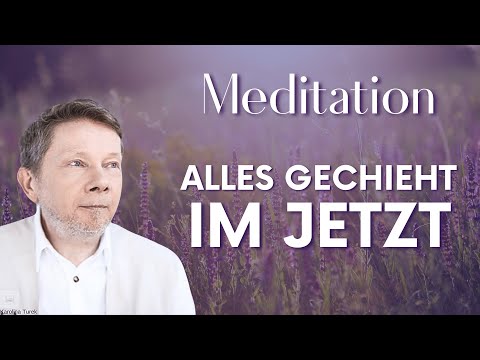Alles geschieht im Jetzt (Meditation) - Eckhart Tolle Deutsch