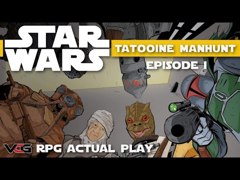 Star Wars RPG Actual Play - Tatooine Manhunt, Episode 1 (WEG D6)