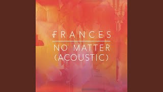 No Matter (Acoustic)