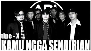 Download lagu TIPE-X - KAMU NGGA SENDIRIAN | KARAOKE | LYRICS mp3 Download lagu TIPE-X - KAMU NGGA SENDIRIAN | KARAOKE | LYRICS mp3