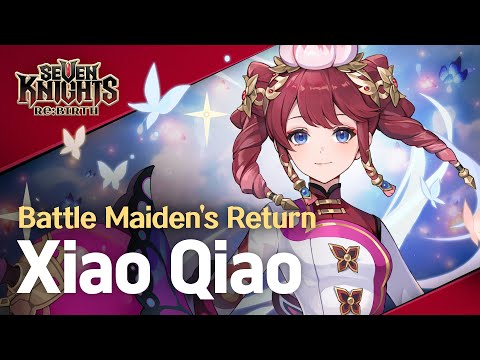 【Official】[Seven Knights Re:BIRTH] Xiao Qiao - Hero PV
