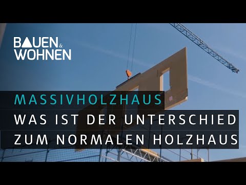 Massivholzhaus - ökologisch, nachhaltig und gesund I BAUEN & WOHNEN