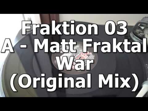 Fraktion 03 - A - Matt Fraktal - War (Original Mix)
