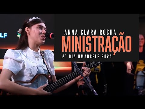 Anna Clara Rocha - Ministração - 2° Dia UMADCELF 2024