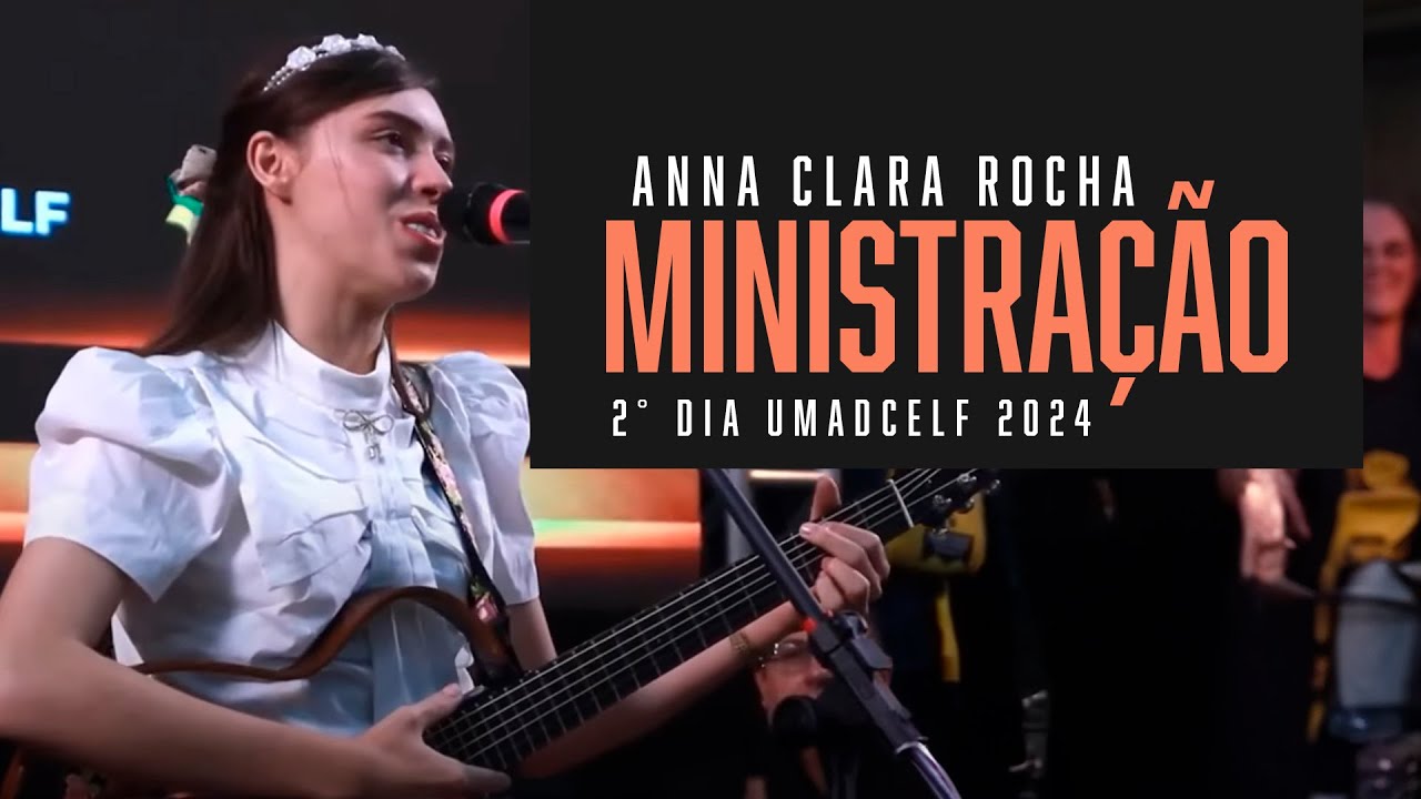 Anna Clara Rocha - Ministração - 2° Dia UMADCELF 2024