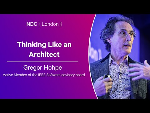 Thinking Like an Architect - Gregor Hohpe - NDC London 2025
