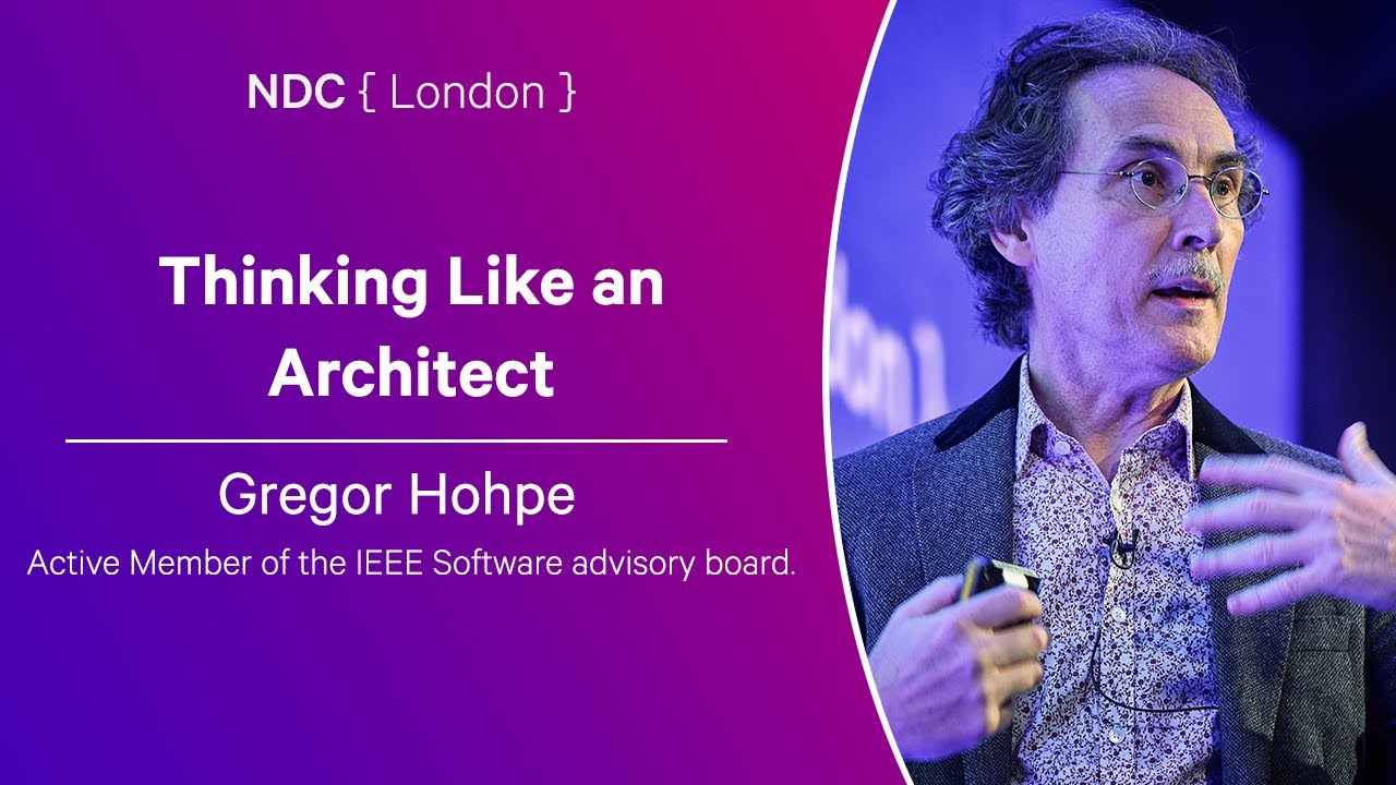 Thinking Like an Architect - Gregor Hohpe - NDC London 2025