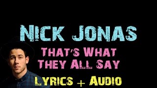 Nick Jonas - That’s What They All Say [ Lyrics ]