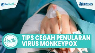 Geger! Munculnya Cacar Monyet Rentan Menyerang Anak, Begini Tips Cegah Penularan Virus Monkeypox