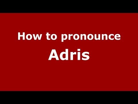 How to pronounce Adris (Dominican Republic) - PronounceNames.com