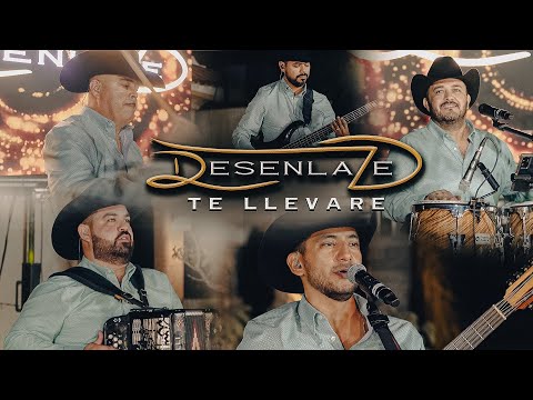 DESENLAZE - Te Llevare