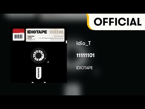 [Official Audio] IDIOTAPE - IDIO_T (11111101)