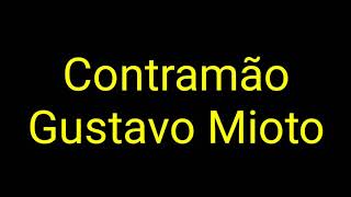 Gustavo Mioto - Contramão (Letra)