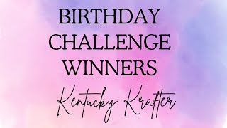 Birthday Challenge Winners Announced!!