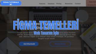 Figma Temelleri | Web Tasarım İçin Figma Nasıl Kullanılır?