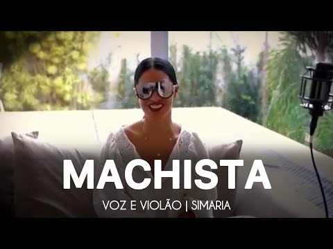 Machista, Luan Santana ft Simone e Simaria | Voz e Violão, SIMARIA!