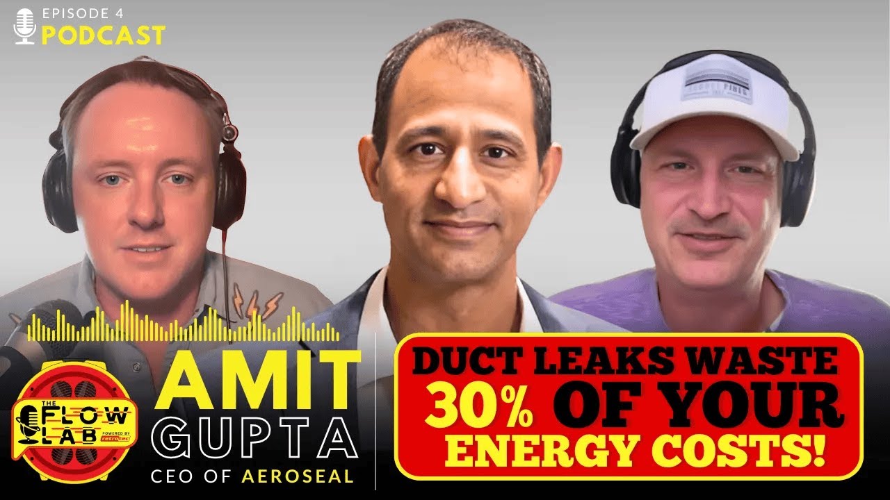Fixing HVAC Air Leaks to Cut Energy Waste and Improve System Performance with Aeroseal’s Amit Gupta