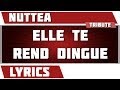 Paroles Elle Te Rend Dingue - Nuttea tribute 