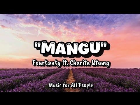 Mangu | Fourtwnty ft. Charita Utamy | Lyrics and English Sub #viraltiktok @FourtwntyMusic