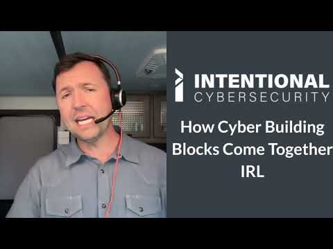 Intentional Brief 9-29-2025: How Cyber Building Blocks Come Together IRL