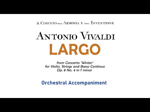 Antonio Vivaldi - 'Largo' from 'The Four Seasons' Winter (Orchestral Accompaniment)