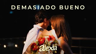 alexia – Demasiado Bueno (Video Oficial)