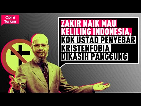 ZAKIR NAIK MAU KELILING INDONESIA, KOK USTAD PENYEBAR KRISTENFOBIA DIKASIH PANGGUNG I Opini Terkini