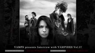 VAMPS presents Interview with VAMPIRES - Vol.7 –