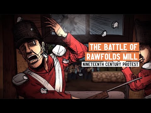 Who were the Luddites? | The Battle of Rawfolds Mill 1812