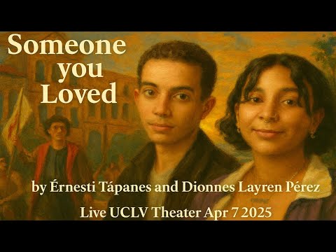 Someone You Loved - Érnesti Tápanes and Dionnes Layren Pérez UCLV Theater Apr 8 2025