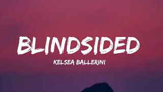 Kelsea Ballerini - Blindsided ( lyrics)