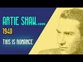 Artie Shaw  - This Is Romance - Artie Shaw Artie Shaw  - This Is Romance