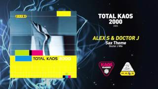 Alex S & Doctor J -Sax Theme (Doctor J Mix) | Total Kaos 2000 (2000)