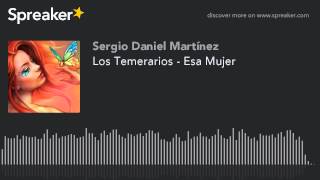 Los Temerarios - Esa Mujer (hecho con Spreaker)