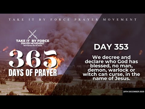 365 Days of Prayer - Day 353 - Decree and Declare Who God Has Blessed Noone Can Curse