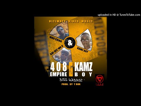 Ray Dee, Wau China (408 Empire) & Kamz Boy – Boss Wabonse