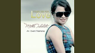 Download lagu Thank You For Love (feat. Evert Titahena) mp3