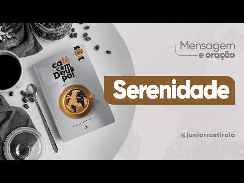 PodCast Café com Deus Pai | Serenidade