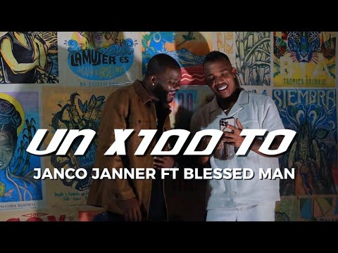 Un x100TO | Janco Janner Ft Blessed Man