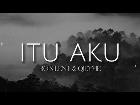 BOI$ILENT & @QieyMe  - ITU AKU (Prod Vino Ramaldo)