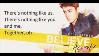 Justin Bieber - Nothing Like Us Lyrics (Believe Acoustic)