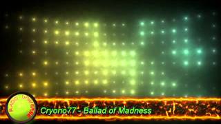 Cryono77 - Ballad of Madness (Electronic-Techno)