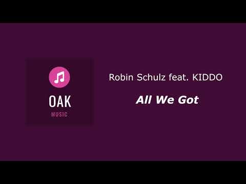 Robin Schulz feat. KIDDO - All We Got (OAK MUSIC)