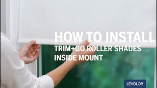 How to Install LEVOLOR Trim+Go™ Fabric, Solar, and Vinyl Shades - Inside Mount