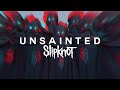 Slipknot - Unsainted ( Unofficial lyric video ) Slipknot - Unsainted ( Unofficial lyric video )
