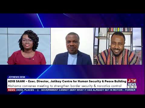 Mahama convenes meeting to strengthen border security and narcotics control | News Desk