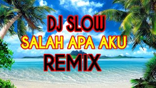 Download lagu DJ SLOW SALAH  APA AKU REMIX mp3