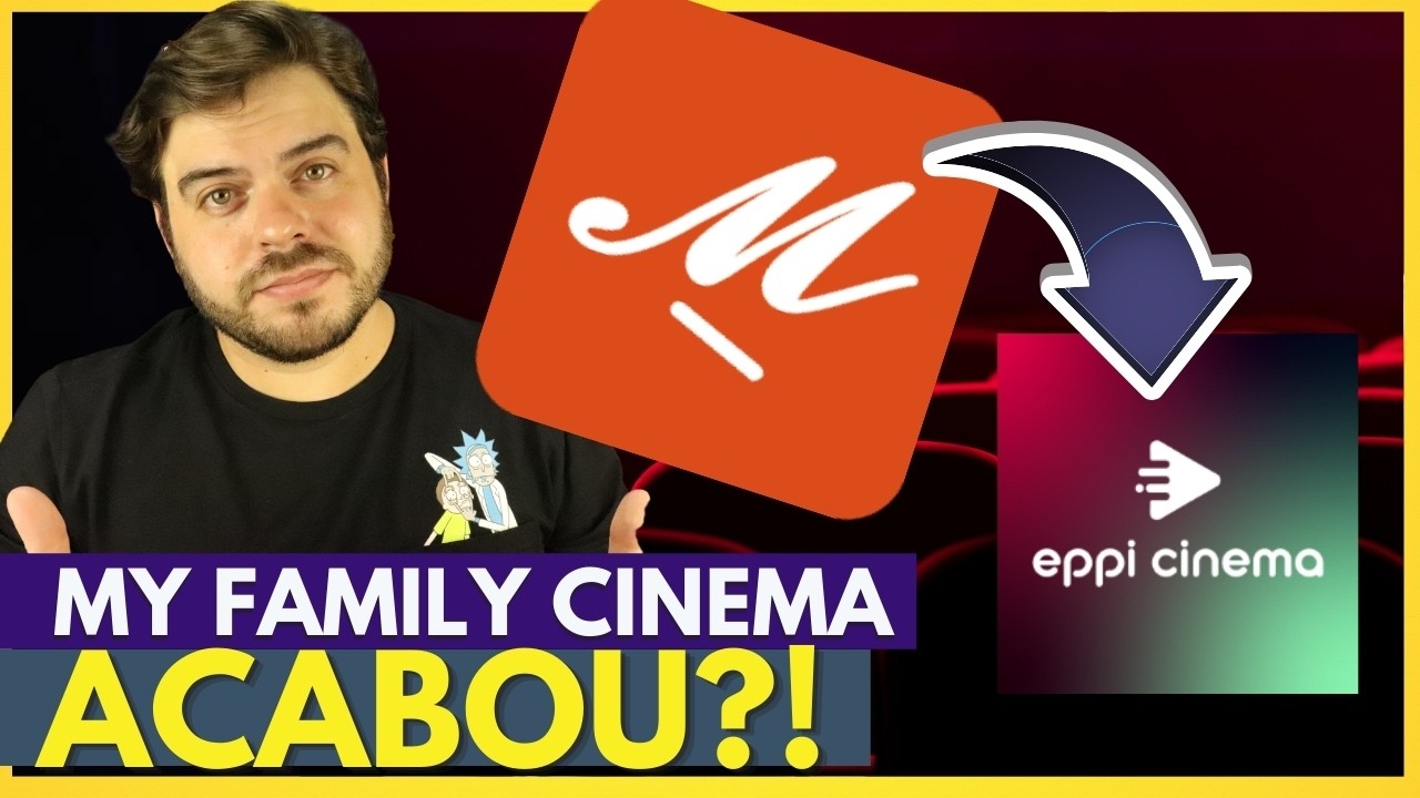 MY FAMILY CINEMA JÁ ERA?! AGORA É EPPI!! FICOU PIOR?