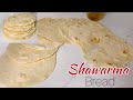 How To Make Shawarma Bread | Pita Bread | Shawarma Wrap | Easy and Soft Shawarma Bread