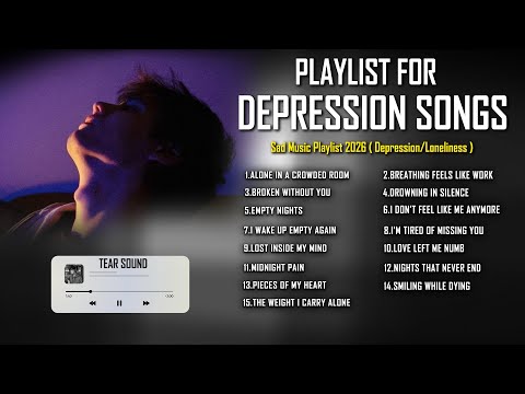 I Feel So Alone 🥀 Depressing Songs for Late Night Overthinking 💔 Sad Songs 2026
